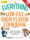 The Everything Low-Fat, High-Flavor Cookbook (eBook): Simple and Satisfying Meals You Won'T Believe Are Good for You!